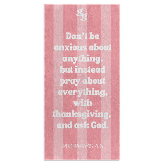 Don't Be Anxious Beach Towel